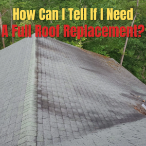 roof replacement cost, signs you need a new roof, roofing contractors Asheville, roof damage repair, best roofing materials, roof lifespan, full roof replacement Asheville, roofing inspection, leaking roof repair, when to replace a roof, energy-efficient roofing, old roof problems, home roof replacement, roof replacement guide, Asheville NC roof repair